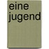 Eine Jugend