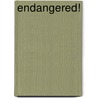 Endangered! door Barbara L. Webb
