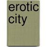 Erotic City door Josh Sides