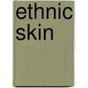 Ethnic Skin door Aliesh Pierce