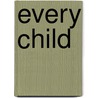 Every Child door Ruby Diana