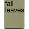 Fall Leaves door Martha E.H. Rustad