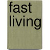 Fast Living door Scott C. Todd