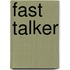 Fast Talker