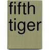 Fifth Tiger door Robert J. Muscat
