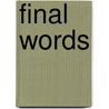 Final Words by Adam Hamilton