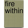 Fire Within by Kerry A. Trask