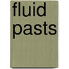 Fluid Pasts door Matthew Edgeworth
