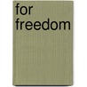 For Freedom by David R. Ross