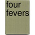 Four Fevers