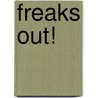 Freaks Out! door Jean Ure