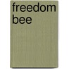 Freedom Bee by Nicole Haas