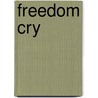 Freedom Cry door Matthew Burden