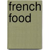 French Food door Wendy Blaxland