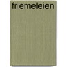 Friemeleien by Michael Friemel