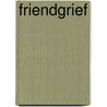 Friendgrief by Harold Ivan Smith