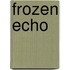 Frozen Echo
