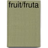 Fruit/Fruta door Tea Benduhn