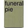 Funeral Pie door Stuart Friebert