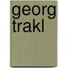 Georg Trakl door Georg Trakl