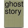Ghost Story door T.R. Freeman