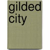 Gilded City by M.H. Dunlop