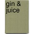 Gin & Juice