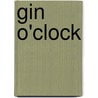 Gin O'Clock by The Queen [Of Twitter]