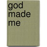 God Made Me door Jess Stainbrook