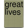 Great Lives by Peter Holden