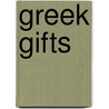 Greek Gifts by T.J. Binyon