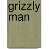 Grizzly Man door John McBrewster