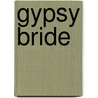 Gypsy Bride door Sam Skye Lee