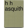H H Asquith by Stephen Bates