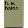 H. E. Bates by Dean R. Baldwin