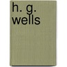 H. G. Wells by Steven McLean