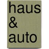 Haus & Auto door Andreas K. Vetter