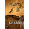 Hawk's Gift door Mary M. Forbes