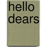 Hello Dears by Milinda Rose Atallian