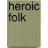 Heroic Folk