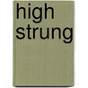 High Strung door Stephen Tignor