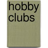 Hobby Clubs door Betty Bolte