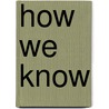 How We Know by Martin Goldstein
