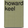 Howard Keel by Bruce R. Leiby