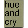 Hue And Cry by Sue Hampton