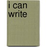 I Can Write door Rozanne Lanczak Williams