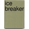 Ice Breaker by Tony Bradman