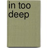 In Too Deep door Terri Alcock