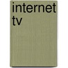 Internet Tv by Michael Tasner