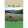 It's My Job door Michael Rich
